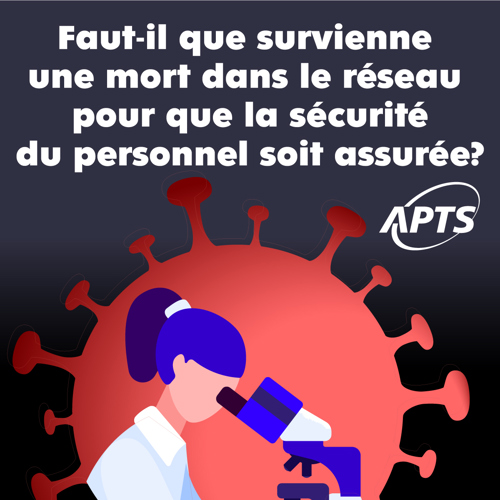 COVID-19 | Faut-il une mort dans le réseau pour que la sécurité de nos membres soit assurée? - APTS COVID-19 | Faut-il une mort dans le réseau pour que la sécurité de nos membres soit assurée? - APTS