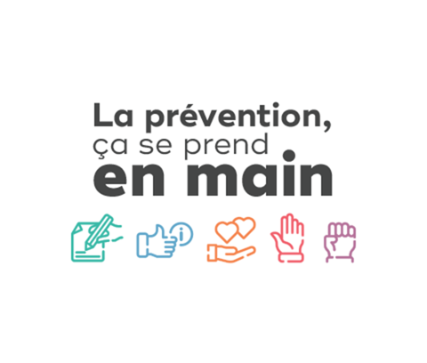 La prévention ça se prend en main La prévention ça se prend en main