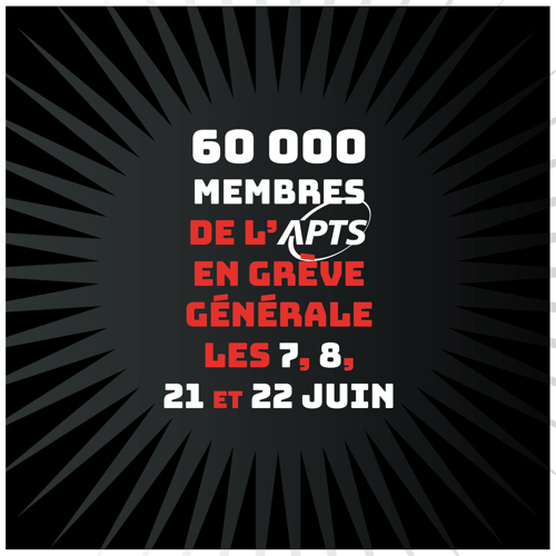 Négociations | Les 60 000 membres de l’APTS seront en grève générale les 7, 8, 21 et 22 juin - APTS