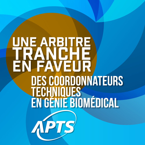 Image Titre d’emploi de coordonnateur technique en génie biomédical | L’APTS obtient une décision arbitrale favorable