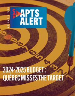 APTS Alert Vol 6 | 2024-2025 budget: Québec misses the target