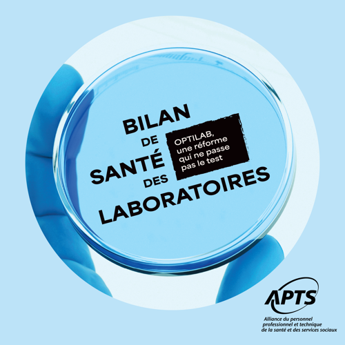 Bilan de santé des laboratoires | OPTILAB, une réforme qui ne passe pas le test - APTS