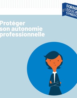 Protéger son autonomie professionnelle Protéger son autonomie professionnelle