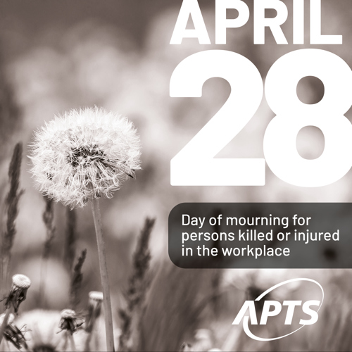 April 28 | Day of mourning for persons killed or injured in the workplace - APTS