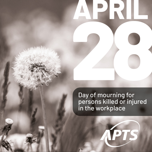 April 28 | Day of mourning for persons killed or injured in the workplace - APTS April 28 | Day of mourning for persons killed or injured in the workplace - APTS