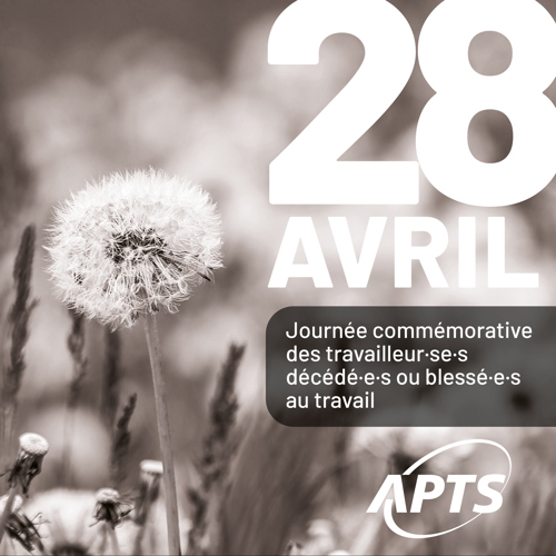 28 avril | Journée de commémoration des personnes blessées ou décédées au travail - APTS