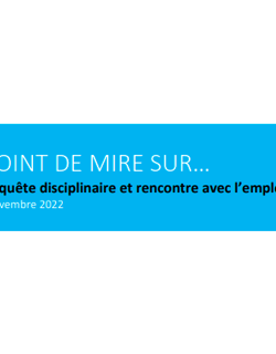 Point de mire: Enquête disciplinaire et rencontre avec l'employeur Point de mire: Enquête disciplinaire et rencontre avec l'employeur