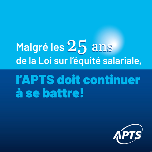 L’APTS célèbre le 25e anniversaire de l’adoption de la Loi sur l’équité salariale - APTS