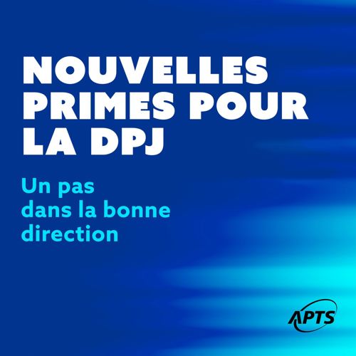 L’APTS obtient des primes additionnelles en protection de la jeunesse - APTS