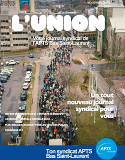 L'UNION: Ton journal syndical APTS BSL No.1 L'UNION: Ton journal syndical APTS BSL No.1