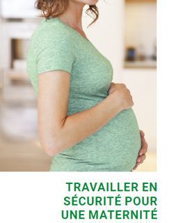 Travailler en sécurité pour une maternité sans danger Travailler en sécurité pour une maternité sans danger