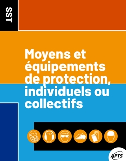 Moyens et équipements de protection, individuels ou collectifs Moyens et équipements de protection, individuels ou collectifs