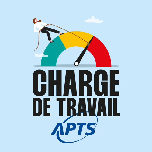 Charge de travail : une nouvelle approche, de nouveaux outils - APTS