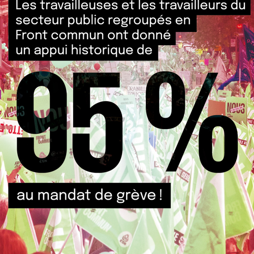 Un mandat historique, à 95% en faveur de la grève, pour le Front commun - APTS Un mandat historique, à 95% en faveur de la grève, pour le Front commun - APTS